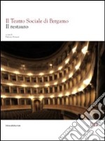 Il Teatro Sociale di Bergamo. Vol. 2: Il restauro libro