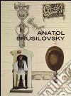 Anatol Brusilovsky. Ediz. inglese. Con DVD libro