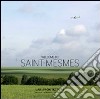 Welcome to Saint-Mesmes. Ediz. italiana, inglese e francese libro