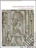 Lazzaro Tavarone (1556-1641). «La vera regola di ben dissegnare». Ediz. illustrata libro