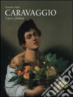 Caravaggio. L'opera completa. Ediz. illustrata libro