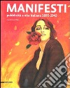 Manifesti. Pubblicità e vita italiana 1895-1945. Ediz. illustrata libro di Villari A. (cur.)