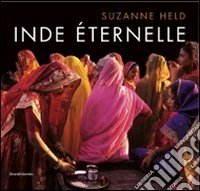 Inde éternelle. Ediz. illustrata