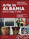 Arte in Albania prima e dopo il 1990. Così vicina, così lontana. Catalogo della mostra (Genova, 13 novembre 2009-7 febbraio 2010). Ediz. italiana e inglese libro