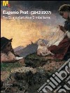 Eugenio Prati (1842-1907). Tra scapigliatura e simbolismo. Catalogo della mostra (Trento, 5 dicembre 2009-25 aprile 2010) libro