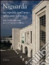 Niguarda. Un ospedale per l'uomo nel nuovo millennio. Arte e storia della cura alla Ca' Granda di Milano. Ediz. illustrata libro