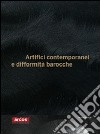 Artifici contemporanei e difformità barocche. Catalogo della mostra (Benevento, 18 dicembre 2009-18 aprile 2010). Ediz. italiana e inglese libro