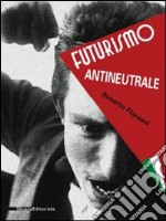 Futurismo antineutrale libro