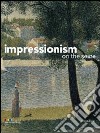 Impressionism on the Seine libro di Ferretti Bocquillon M. (cur.)