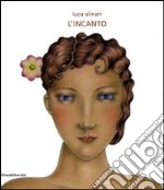 Luca Alinari. L'incanto. Ediz. italiana e inglese