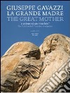 Giuseppe Gavazzi. La Grande Madre. Catalogo della mostra (Firenze, 18 aprile 2010-31 gennaio 2011). Ediz. italiana e inglese libro