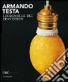 Armando Testa. Il design delle idee. Catalogo della mostra (Milano, 13 aprile-13 giugno 2010). Ediz. italiana e inglese libro