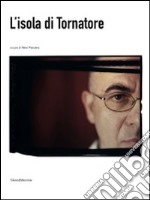 L'isola di Tornatore. Ediz. illustrata libro