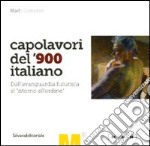 Capolavori del '900 italiano. Dall'avanguardia futurista al «ritorno all'ordine». Catalogo della mostra (Nuoro, 5 marzo-6 giugno 2010). Ediz. illustrata libro