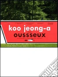 Koo Jeong-A. Oussseux. Ediz. francese e inglese