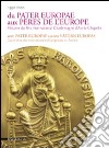 Du pater europae aux pères de l'Europe. Histoire du Prix international Charlemagne d'Aix-la-Chapelle. Ediz. francese e tedesca libro