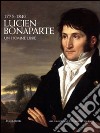 Lucien Bonaparte. Un homme libre. Catalogo della mostra libro