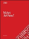 MiArt 2010. ArtNow! Ediz. italiana e inglese libro di Verzotti G. (cur.)