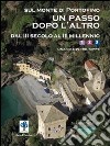 Sul monte di Portofino un passo dopo l'altro. Dal III secolo al III millennio. Una gita in tre tappe libro di Dufour Bozzo C. (cur.)