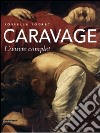 Caravage. L'oeuvre complet. Ediz. illustrata libro