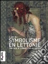 L'age du symbolisme en Lettonie. L'arte de la Lettonie au tournant de siècle libro