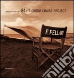 24+1 cinema chairs project. Ediz. italiana e inglese libro