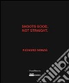 Richard Nonas. Shoots good, not straight. Ediz. inglese e francese libro