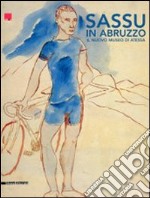 Sassu a Thiesi. Opere murali e opere grafiche (1929-1995). Ediz. illustrata libro