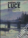 Maximilien luce. Neo-impressionist. Retrospective libro di Ferretti Bocquillon M. (cur.)