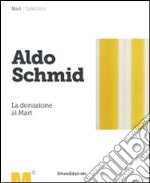 Aldo Schmid. La donazione al Mart libro