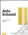 Aldo Schmid. La donazione al Mart libro