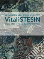 Vitali Stesin. Das Vermessen von Raun und Zeit. Ediz. tedesca e inglese libro