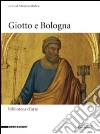 Giotto e Bologna libro