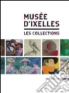 Musée d'Ixelles. Les collections. Ediz. illustrata libro di Leblanc C. (cur.)