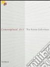 Conceptual art. The Panza collection. Catalogo della mostra (Rovereto, 25 settembre 2010-27 febbraio 2011). Ediz. italiana e inglese libro