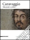 Caravaggio. Mecenati e pittori. Catalogo della mostra (Caravaggio, 25 settembre-12 dicembre 2010). Ediz. illustrata libro