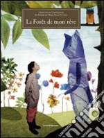 La forêt de mon rêve. Ediz. illustrata