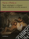 Sacro e profano. Temi mitologici e religiosi delle collezioni civiche monzesi. Ediz. illustrata libro