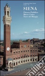 Siena. Palazzo pubblico, Museo civico, Torre del Mangia