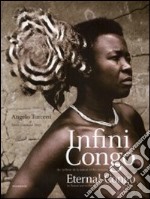 Infini Congo. Au rythme de la nature et des peuples. Ediz. francese e inglese libro