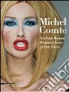 Michel Comte. Not only Woman. Feminine Icons of Our Times. Ediz. italiana e inglese libro