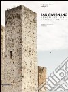 San Gimignano. Memoria presente-A present memory. Catalogo della mostra (San Gimignano, 6 novembre 2010-31 gennaio 2011). Ediz. bilingue libro