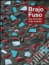 Brajo Fuso. Una certa idea della ceramica. Ediz. illustrata libro