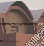 BSI Swiss Architectural Award 2010. Ediz. italiana e inglese libro