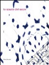 Lo spazio del sacro. Catalogo della mostra (Modena, 5 dicembre 2010-6 marzo 2011). Ediz. italiana e inglese libro