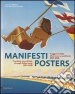 Manifesti. Viaggio in Italia attraverso la pubblicità. 1895-1960. Ediz. italiana e inglese libro