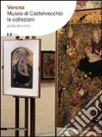 Verona. Museo di Castelvecchio. Le collezioni libro