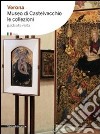 Verona. Museo di Castelvecchio. Le collezioni libro di Peretti G. (cur.)