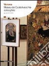 Verona. Museu de Castelvecchio. Colecçoes libro di Peretti G. (cur.)