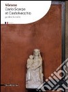 Vérone. Carlo Scarpa et Castelvecchio libro di Di Lieto A. (cur.)